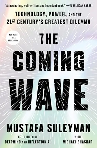 The Coming Wave: Technology, Power, and the Twenty-first Century's Greatest Dilemma book cover